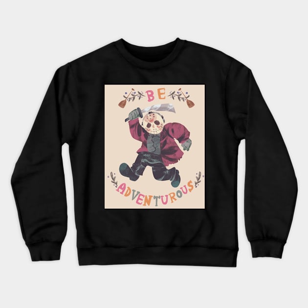 Be Adventurous Crewneck Sweatshirt by Hkasof